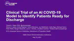 Clinical Trial of an AI COVID-19 Model to Identify Patients Ready for Discharge